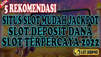 5 Situs Slot Mudah Jackpot Terpercaya 2022 Indonesia Gratis